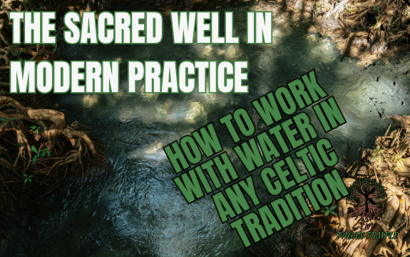 The Sacred Well in Modern Practice Featured Image