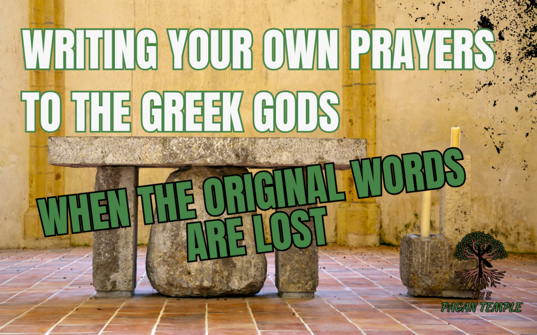 Writing Your Own Prayers to the Greek Gods When the Original Words Are Lost