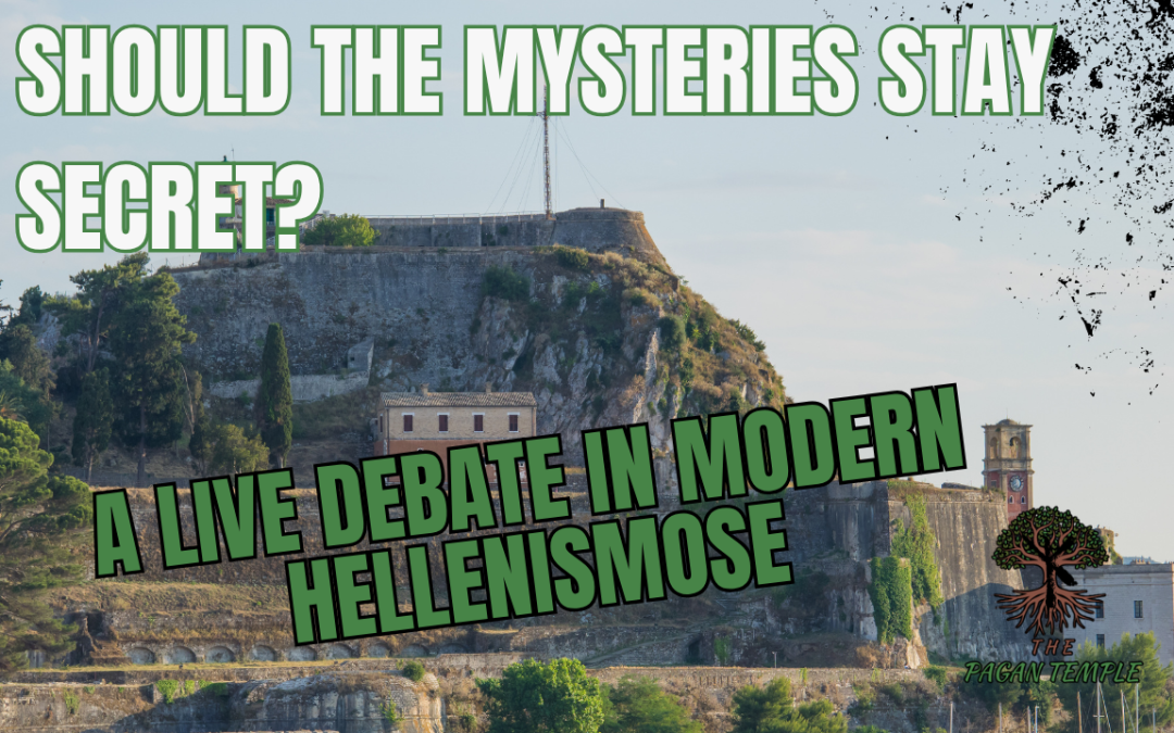 Should the Mysteries Stay Secret? A Live Debate in Modern Hellenismos